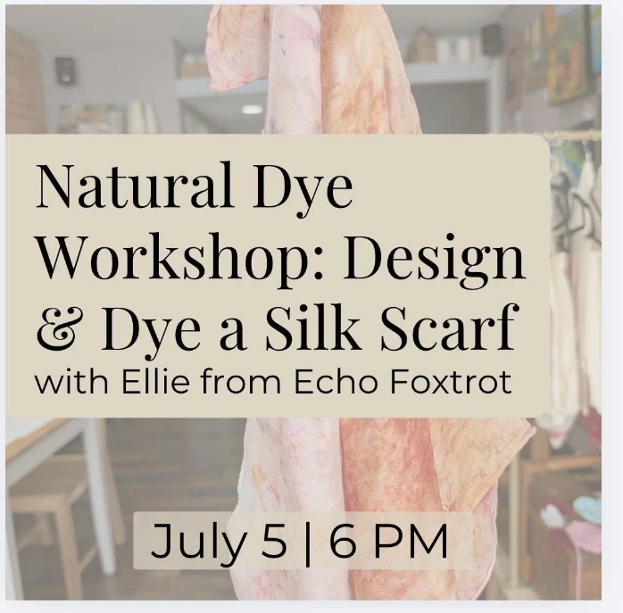 Natural Dye Class: Silk Scarf Design Class (July 5)